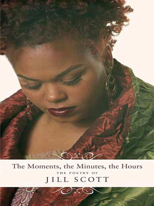 Title details for The Moments, the Minutes, the Hours by Jill Scott - Wait list